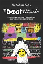 #Beattitude. L'intelligenza artificiale e la predisposizione alla produzione di musica elettronica