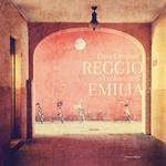 Reggio e i colori dell'Emilia. Ediz. italiana e inglese