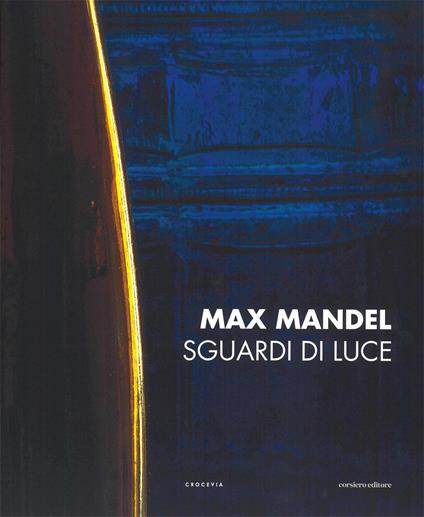 Sguardi di luce. Ediz. a colori - Max Mandel - copertina
