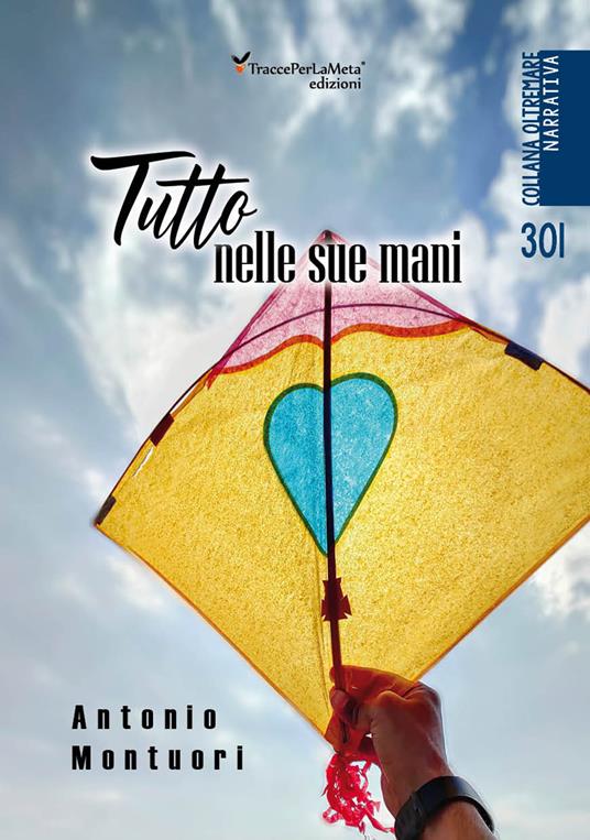 Tutto nelle sue mani - Antonio Montuori - copertina
