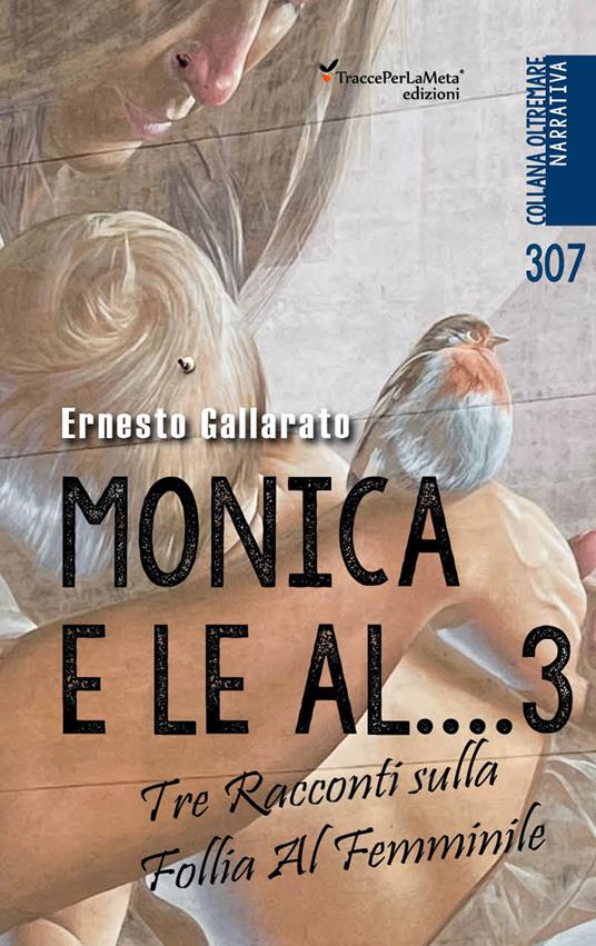 Monica e le al...3. Altre donne. Tre racconti sulla follia al femminile - Ernesto Gallarato - copertina