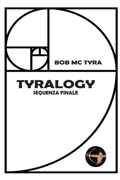 Tyralogy. Sequenza finale - Bob Mc Tyra - copertina