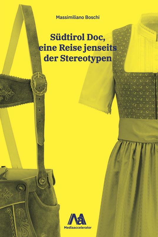 Alto Adige doc. Eine Reise jenseits der Stereotypen - Massimiliano Boschi - copertina