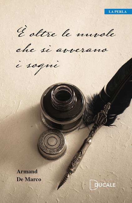 È oltre le nuvole che si avverano i sogni - Armand De Marco - copertina