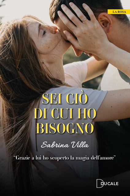 Sei ciò di cui ho bisogno - Sabrina Villa - copertina