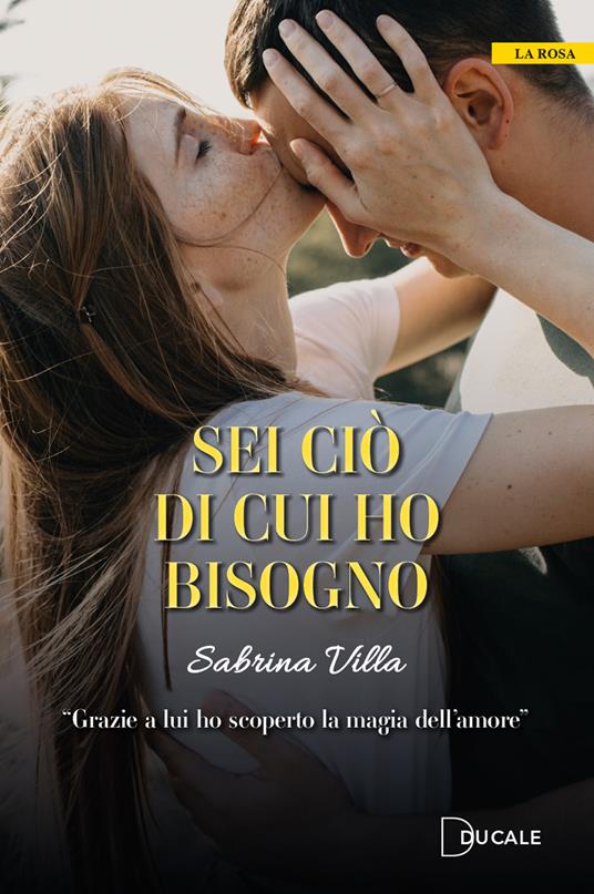 Sei ciò di cui ho bisogno - Sabrina Villa - copertina