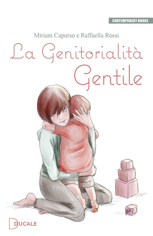La genitorialità gentile - Miriam Capurso,Raffaella Rossi - copertina