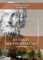 Io tanti, ma poi nessuno. Autoritratti