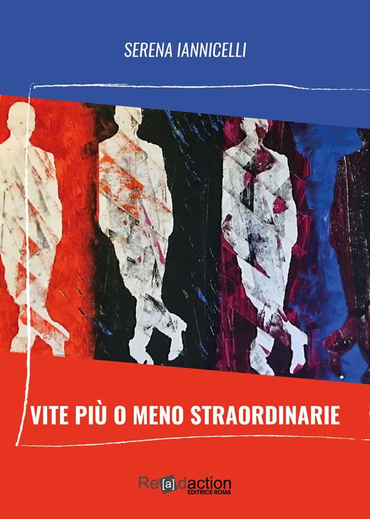 Vite più o meno straordinarie - Serena Iannicelli - copertina