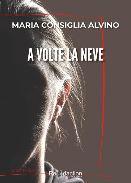 A volte la neve - Maria Consiglia Alvino - copertina