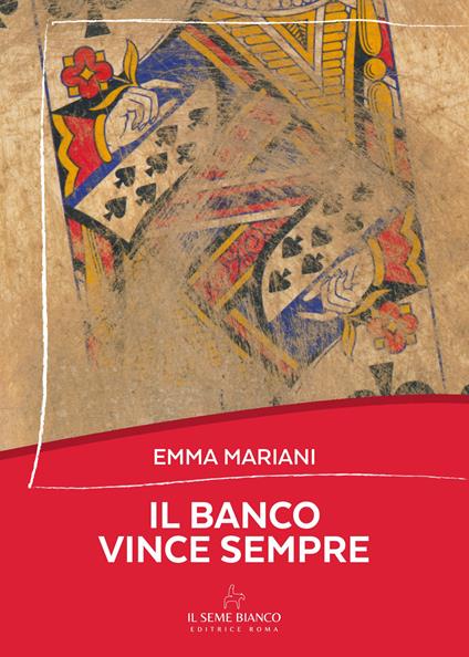 Il banco vince sempre - Emma Mariani - copertina