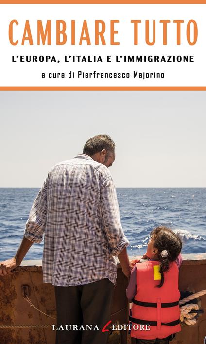 Cambiare tutto. L'Europa, l'Italia e l'immigrazione - Pierfrancesco Majorino - ebook