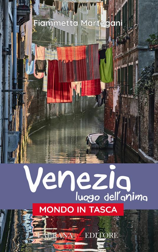 Venezia. Luogo dell'anima - Fiammetta Martegani - copertina