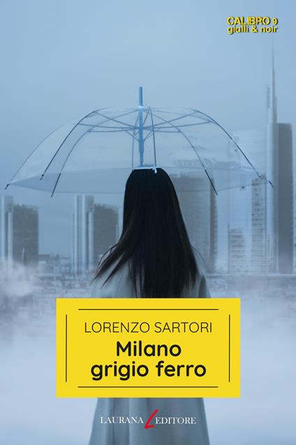 Milano grigio ferro - Lorenzo Sartori - ebook