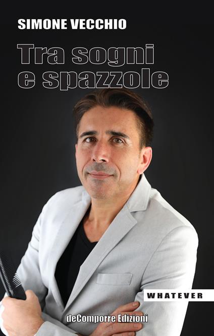Tra sogni e spazzole. I miei ricordi - Simone Vecchio - copertina
