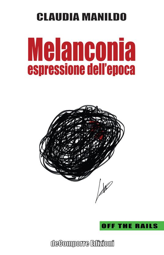 Melanconia. Espressione dell'epoca - Claudia Manildo - copertina