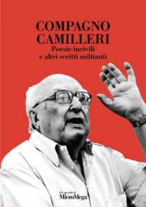 Libro Compagno Camilleri. Poesie incivili e altri scritti militanti Andrea Camilleri