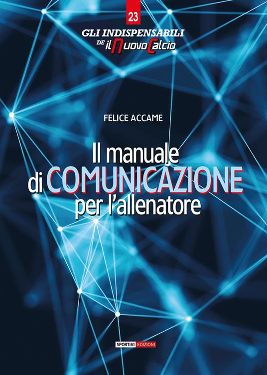Il manuale di comunicazione per l'allenatore - Felice Accame - copertina