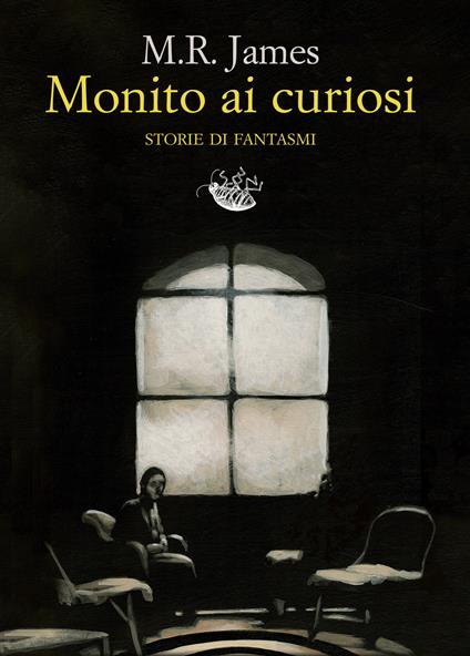 Monito ai curiosi. Storie di fantasmi - M. R. James,Sara Bua,Matilde Piccinini - ebook