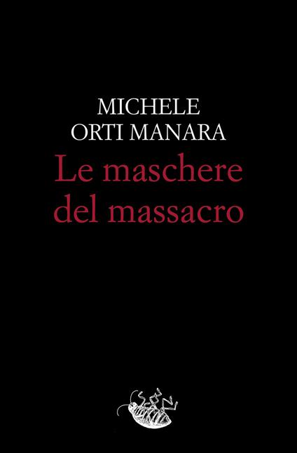 Le maschere del massacro - Michele Orti Manara - ebook