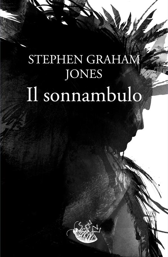 Il sonnambulo - Stephen Graham Jones - copertina