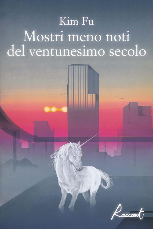 Mostri meno noti del ventunesimo secolo - Kim Fu - ebook