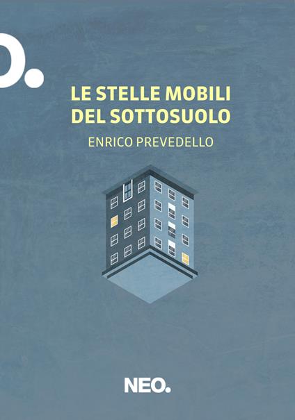 Le stelle mobili del sottosuolo - Enrico Prevedello - ebook