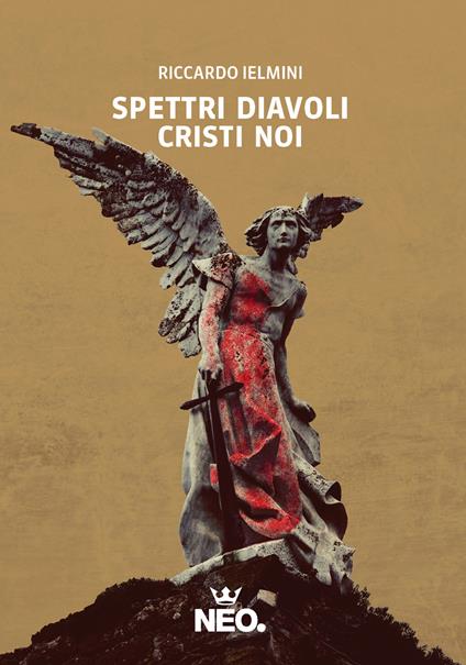 Spettri Diavoli Cristi Noi - Riccardo Ielmini - copertina