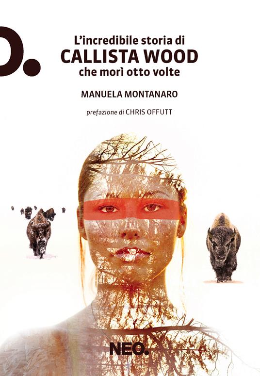 L'incredibile storia di Callista Wood che morì otto volte - Manuela Montanaro - copertina