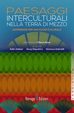 Paesaggi interculturali nella terra di mezzo. Esperienze per una società plurale