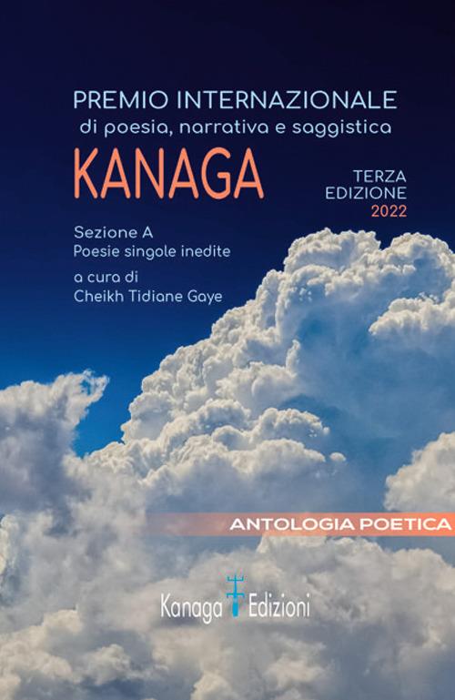 Antologia poetica. Terza edizione premio internazionale di Poesia Kanaga - copertina