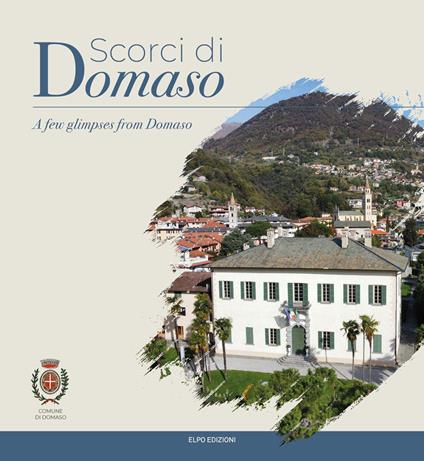 Scorci di Domaso. Ediz. multilingue - Orlando Minotti,Bruno Caramazza,Alessandra Mutti - copertina