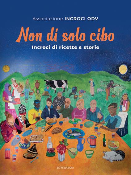 Non di solo cibo. Incroci di ricette e storie - copertina