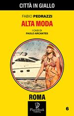 Alta moda. I casi di Paolo Arcantes. Vol. 6