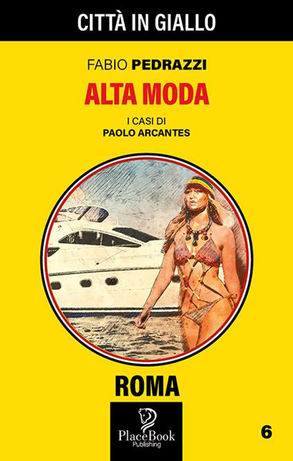 Alta moda. I casi di Paolo Arcantes. Vol. 6 - Fabio Pedrazzi - copertina