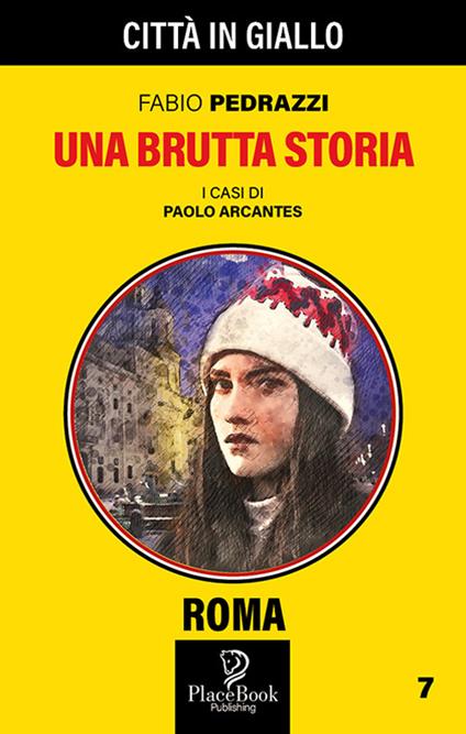 Una brutta storia. I casi di Paolo Arcantes. Vol. 7 - Fabio Pedrazzi - copertina