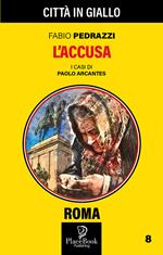 L' accusa. I casi di Paolo Arcantes. Vol. 8
