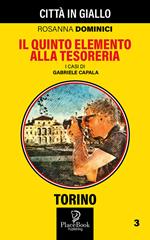 Il quinto elemento alla tesoreria. I casi di Gabriele Capala. Vol. 3