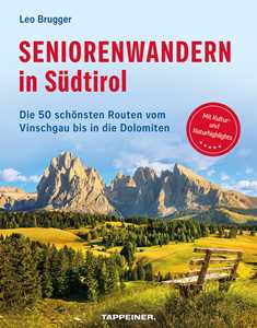 Libro Seniorenwandern in Südtirol. Die 50 schönsten Routen vom Vinschgau bis in die Dolomiten Leo Brugger