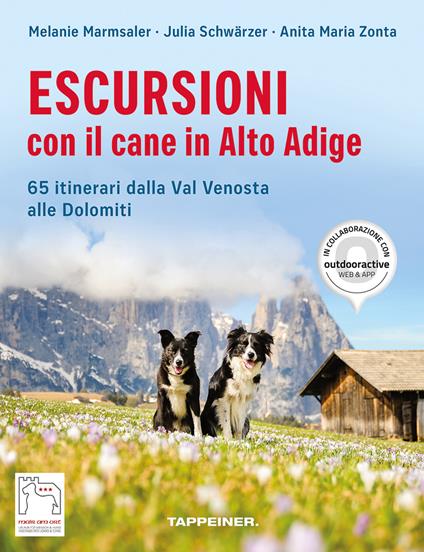 Escursioni con il cane in Alto Adige. 65 itinerari dalla Val Venosta alle Dolomiti - Melanie Marmsaler,Julia Schwärzer,Anita Maria Zonta - copertina