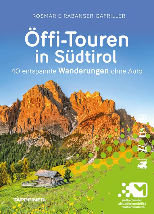 Öffi-Touren in Südtirol. 40 entspannte wanderungen ohne auto - Rosmarie Rabanser Gafriller - copertina
