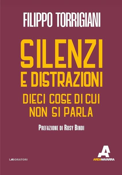 Silenzi e distrazioni. Dieci cose di cui non si parla - Filippo Torrigiani - copertina