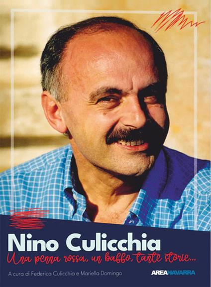 Nino Culicchia. Una penna rossa, un baffo, tante storie... - copertina
