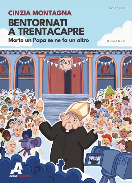 Bentornati a Trentacapre. Morto un Papa se ne fa un altro - Cinzia Montagna - copertina