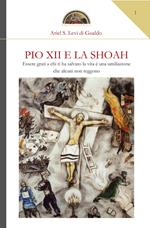 Pio XII e la Shoah. Essere grati a chi ti ha salvato la vita è una umiliazione che alcuni non reggono