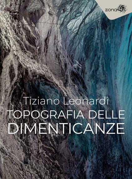 Topografia delle dimenticanze - Tiziano Leonardi - ebook