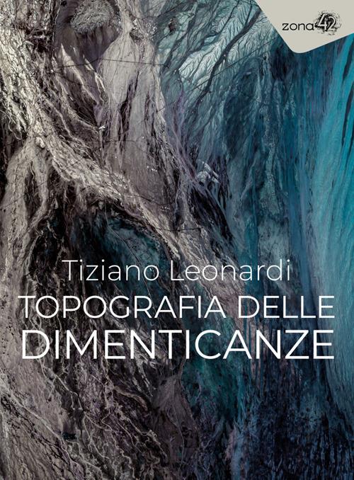 Topografia delle dimenticanze - Tiziano Leonardi - ebook