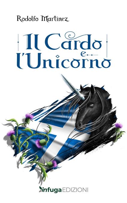 Il cardo e l' Unicorno - Rodolfo Martinez - copertina