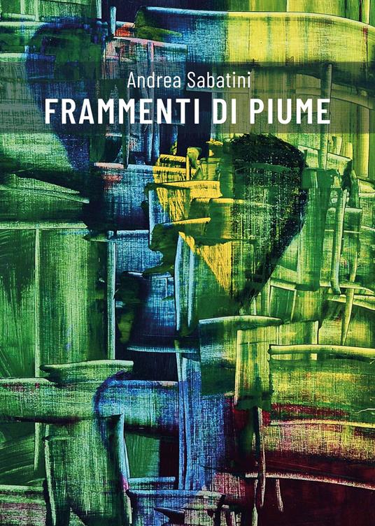 Frammenti di piume - Andrea Sabatini - copertina