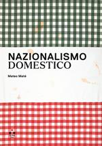 Nazionalismo domestico. Progetto di Mateo Maté. Ediz. bilingue
